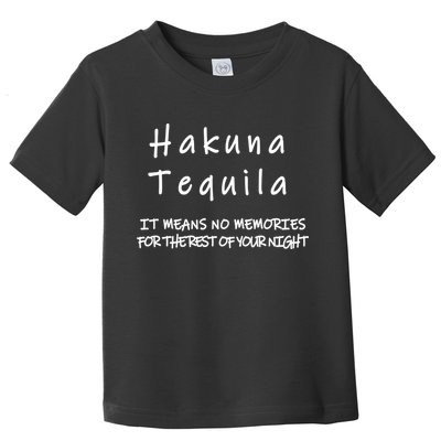 Hakuna Tequila Toddler T-Shirt