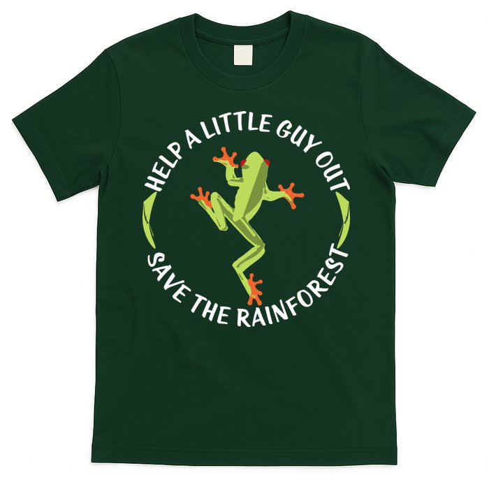 Help A Little Guy Out Tree Frog SAVE THE RAINFOREST T-Shirt