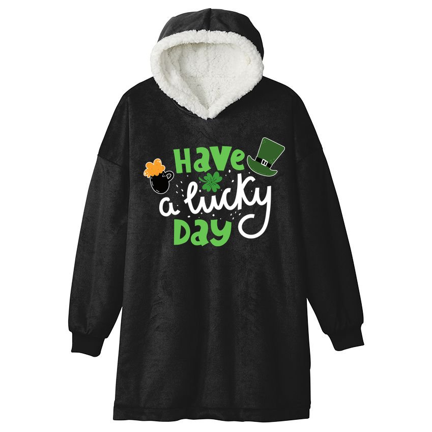Have A Lucky Day St Patrick's Day Festive Hooded Wearable Blanket