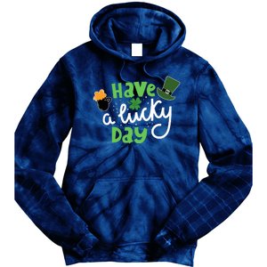 Have A Lucky Day St Patrick's Day Festive Tie Dye Hoodie