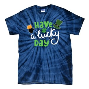 Have A Lucky Day St Patrick's Day Festive Tie-Dye T-Shirt