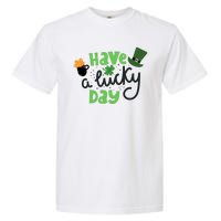 Have A Lucky Day St Patrick's Day Festive Garment-Dyed Heavyweight T-Shirt