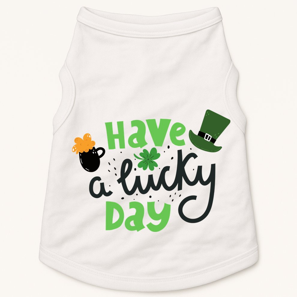 Have A Lucky Day St Patrick's Day Festive Doggie Tank