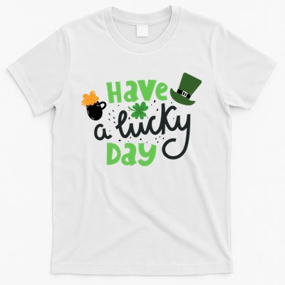 Have A Lucky Day St Patrick's Day Festive T-Shirt