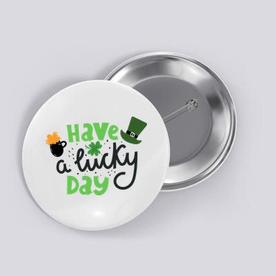 Have A Lucky Day St Patrick's Day Festive Button