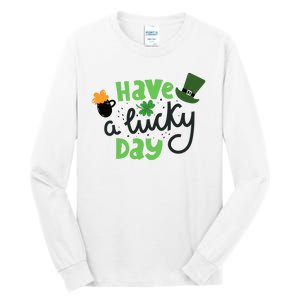 Have A Lucky Day St Patrick's Day Festive Tall Long Sleeve T-Shirt