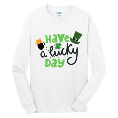 Have A Lucky Day St Patrick's Day Festive Tall Long Sleeve T-Shirt