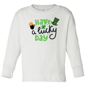 Have A Lucky Day St Patrick's Day Festive Toddler Long Sleeve Shirt