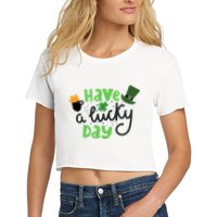 Have A Lucky Day St Patrick's Day Festive Women's Crop Top Tee