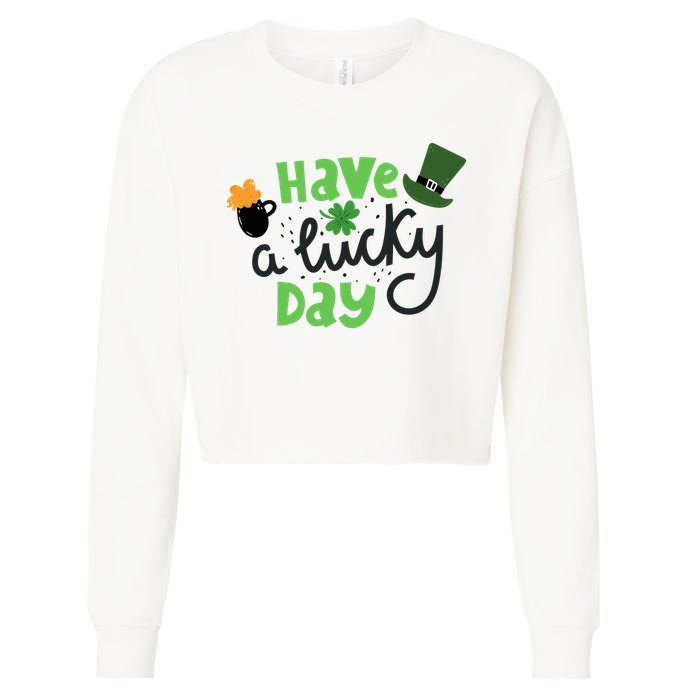 Have A Lucky Day St Patrick's Day Festive Cropped Pullover Crew