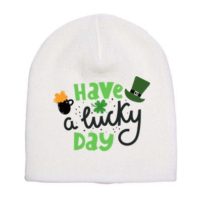 Have A Lucky Day St Patrick's Day Festive Short Acrylic Beanie