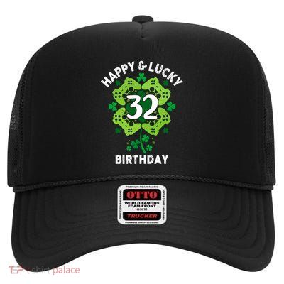 Happy And Lucky 32nd Birthday Gamer Shamrock St Patricks Day Cool Gift High Crown Mesh Back Trucker Hat