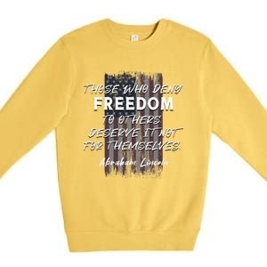 Historical Abraham Lincoln Freedom Quote With American Flag Great Gift Premium Crewneck Sweatshirt