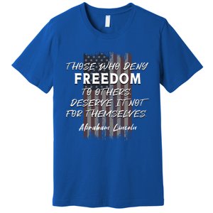 Historical Abraham Lincoln Freedom Quote With American Flag Great Gift Premium T-Shirt