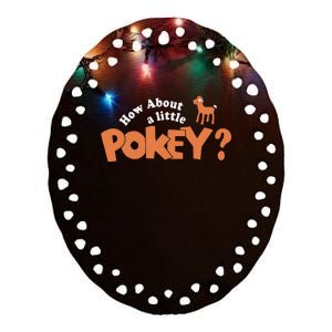 How About Little Pokey Ceramic Oval Ornament