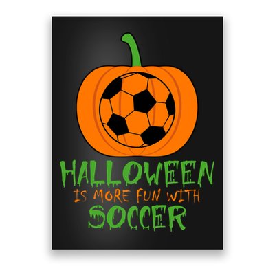 Halloween Is More Fun With Soccer Poster