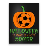 Halloween Is More Fun With Soccer Poster