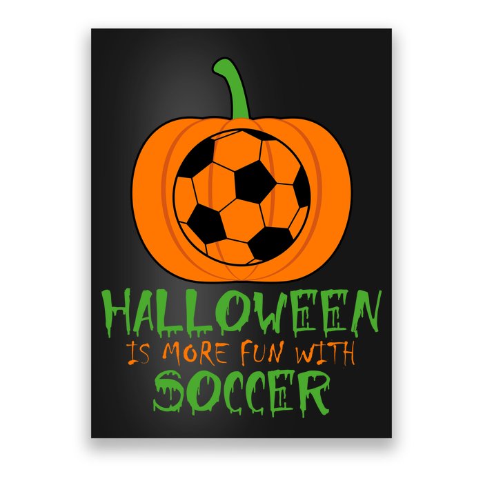 Halloween Is More Fun With Soccer Poster