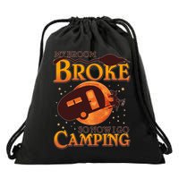 Halloween My Broom Broke So Now I Go Camping Drawstring Bag