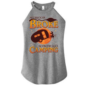 Halloween My Broom Broke So Now I Go Camping Women's Perfect Tri Rocker Tank