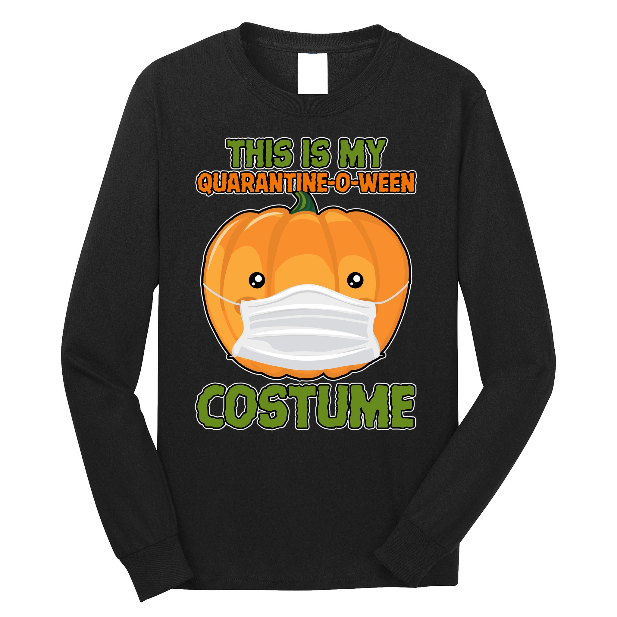 Halloween This is My Quarantine-O-Ween Costume Pumpkin Long Sleeve Shirt