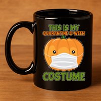Halloween This is My Quarantine-O-Ween Costume Pumpkin 11oz C Handle Ceramic Mug