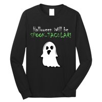 Halloween Will Be Spooktacular Ghost Long Sleeve Shirt