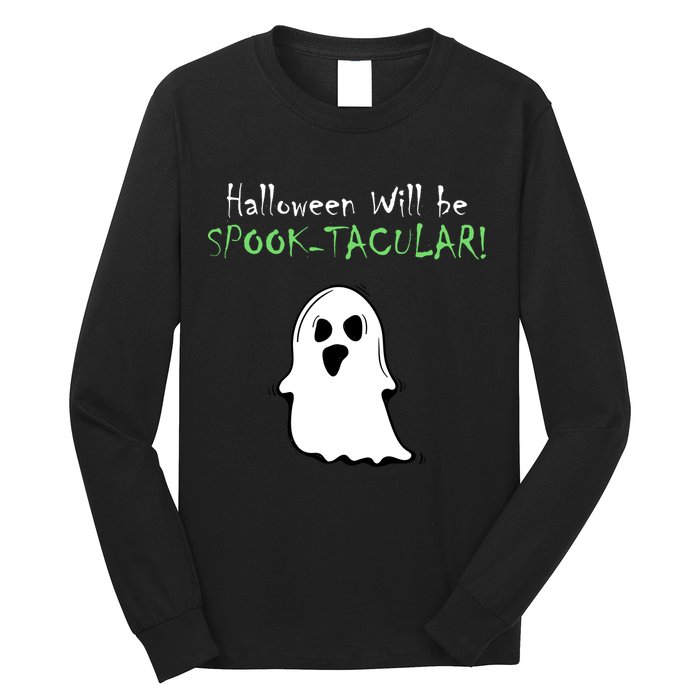 Halloween Will Be Spooktacular Ghost Long Sleeve Shirt