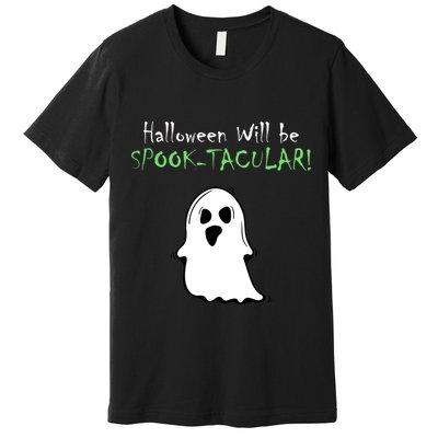 Halloween Will Be Spooktacular Ghost Premium T-Shirt