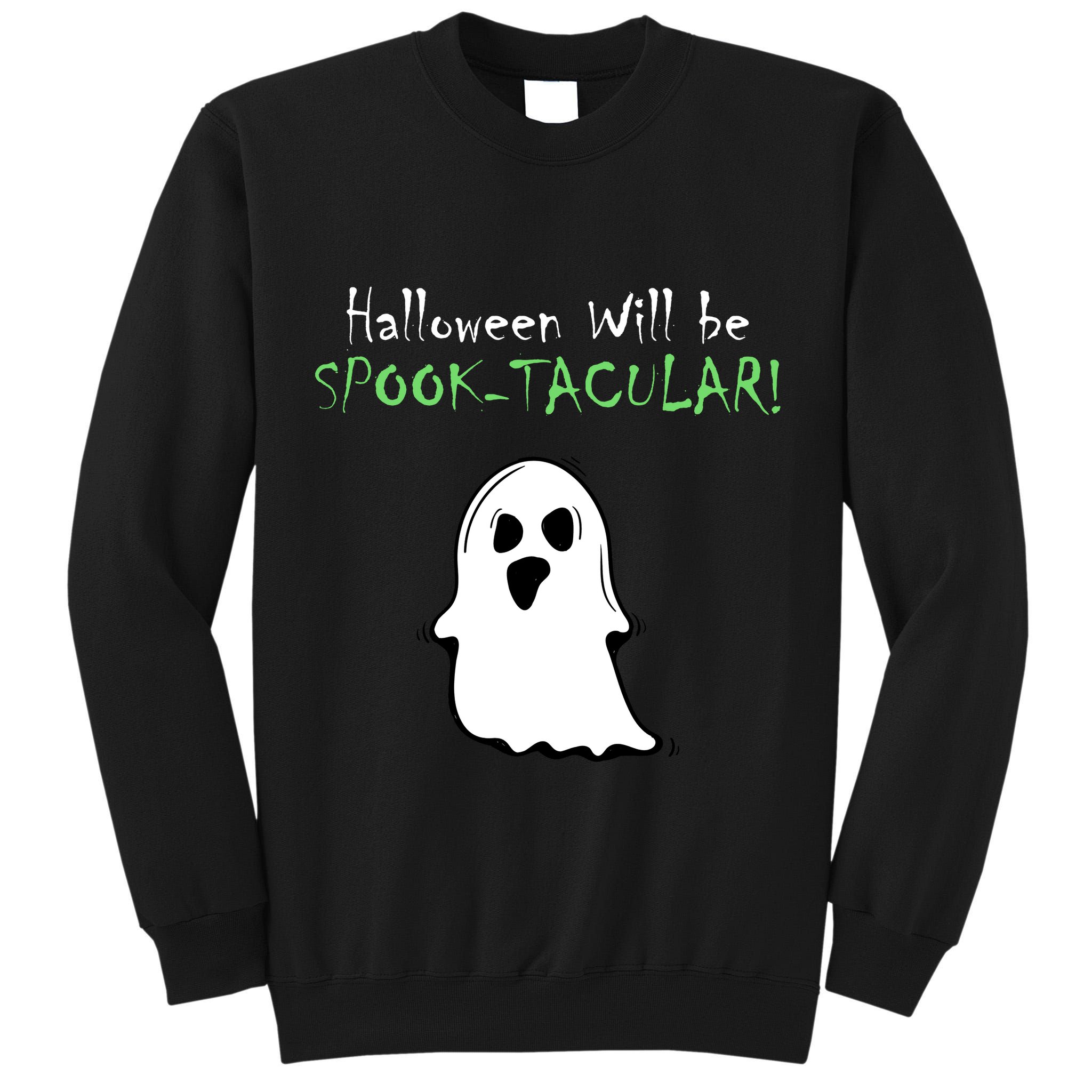 Halloween Will Be Spooktacular Ghost Tall Sweatshirt