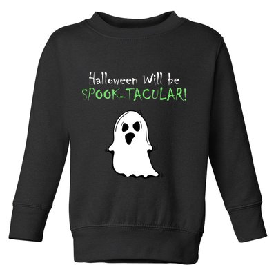 Halloween Will Be Spooktacular Ghost Toddler Sweatshirt