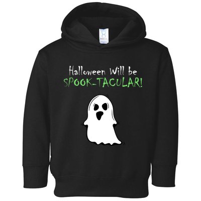 Halloween Will Be Spooktacular Ghost Toddler Hoodie