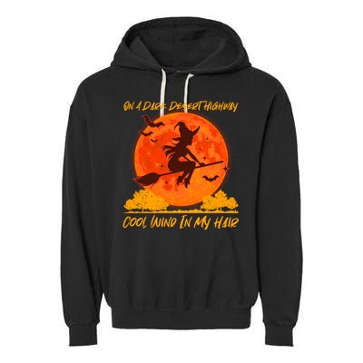 Halloween Witch On A Dark Desert Highway Garment-Dyed Fleece Hoodie