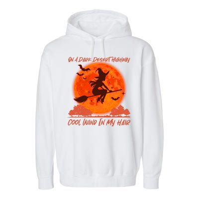 Halloween Witch On A Dark Desert Highway Garment-Dyed Fleece Hoodie