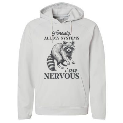 Honestly All My Systems Are Nervous Raccoon Performance Fleece Hoodie