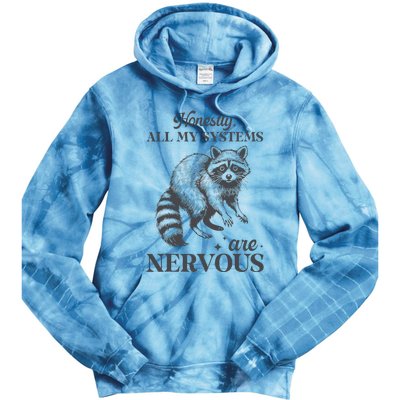 Honestly All My Systems Are Nervous Raccoon Tie Dye Hoodie