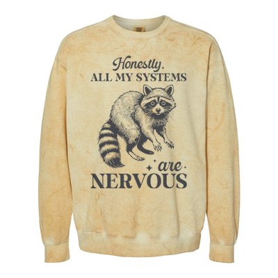 Honestly All My Systems Are Nervous Raccoon Colorblast Crewneck Sweatshirt