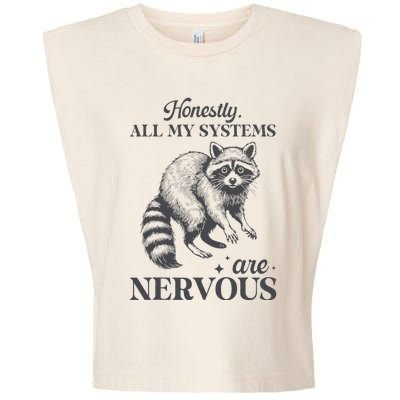 Honestly All My Systems Are Nervous Raccoon Garment-Dyed Women's Muscle Tee