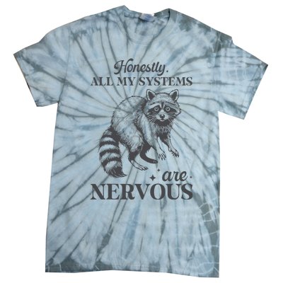 Honestly All My Systems Are Nervous Raccoon Tie-Dye T-Shirt