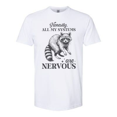 Honestly All My Systems Are Nervous Raccoon Softstyle CVC T-Shirt