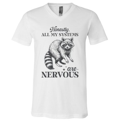 Honestly All My Systems Are Nervous Raccoon V-Neck T-Shirt