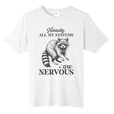 Honestly All My Systems Are Nervous Raccoon Tall Fusion ChromaSoft Performance T-Shirt