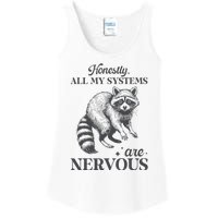 Honestly All My Systems Are Nervous Raccoon Ladies Essential Tank