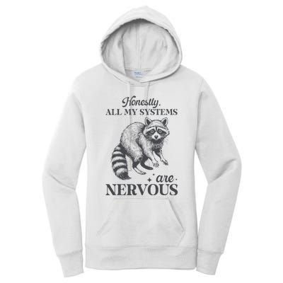 Honestly All My Systems Are Nervous Raccoon Women's Pullover Hoodie