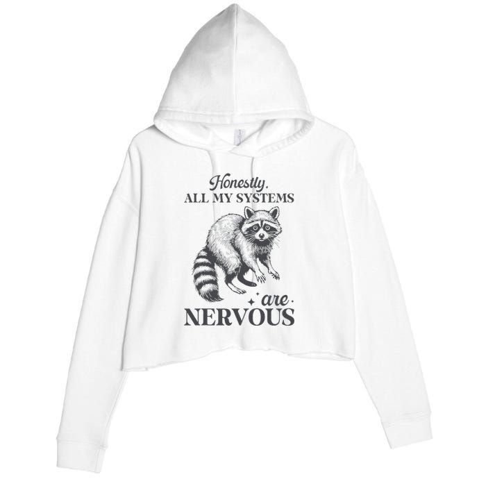 Honestly All My Systems Are Nervous Raccoon Crop Fleece Hoodie