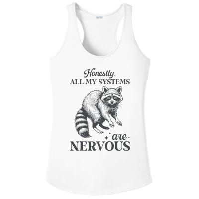 Honestly All My Systems Are Nervous Raccoon Ladies PosiCharge Competitor Racerback Tank