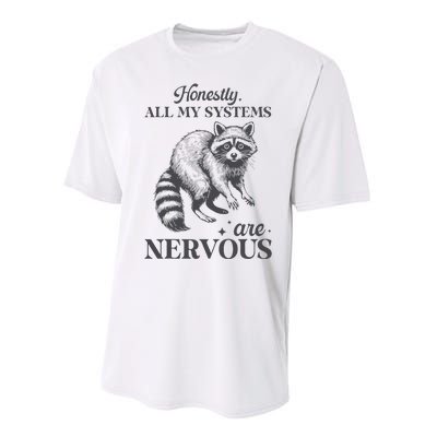 Honestly All My Systems Are Nervous Raccoon Performance Sprint T-Shirt