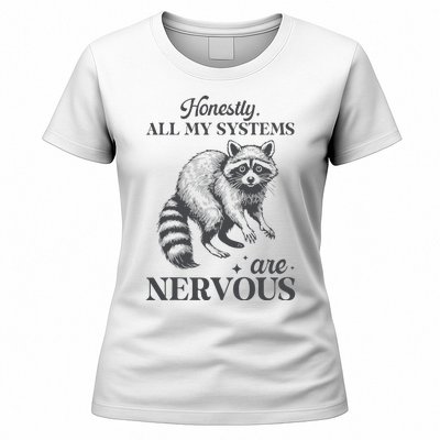 Honestly All My Systems Are Nervous Raccoon Women's T-Shirt