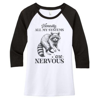 Honestly All My Systems Are Nervous Raccoon Women's Tri-Blend 3/4-Sleeve Raglan Shirt