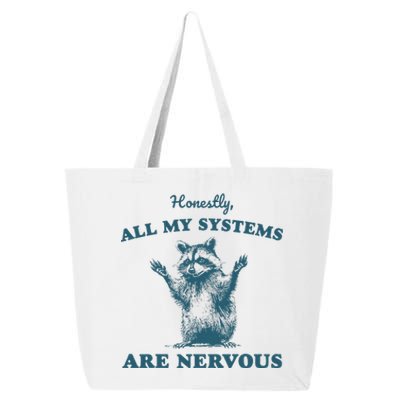 Honestly All My Systems Are Nervous Raccoon Mental Health 25L Jumbo Tote